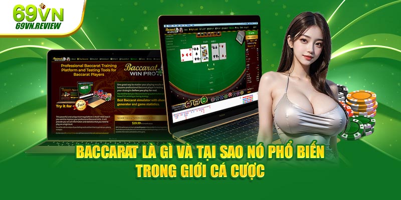 Baccarat là gì, tại sao nó phổ biến trong giới cá độ